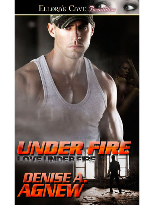 Title details for Under Fire by Denise A. Agnew - Available